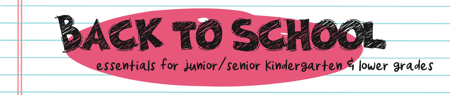 Back to School Essentials for Junior/Senior Kindergarten & lower level Grades