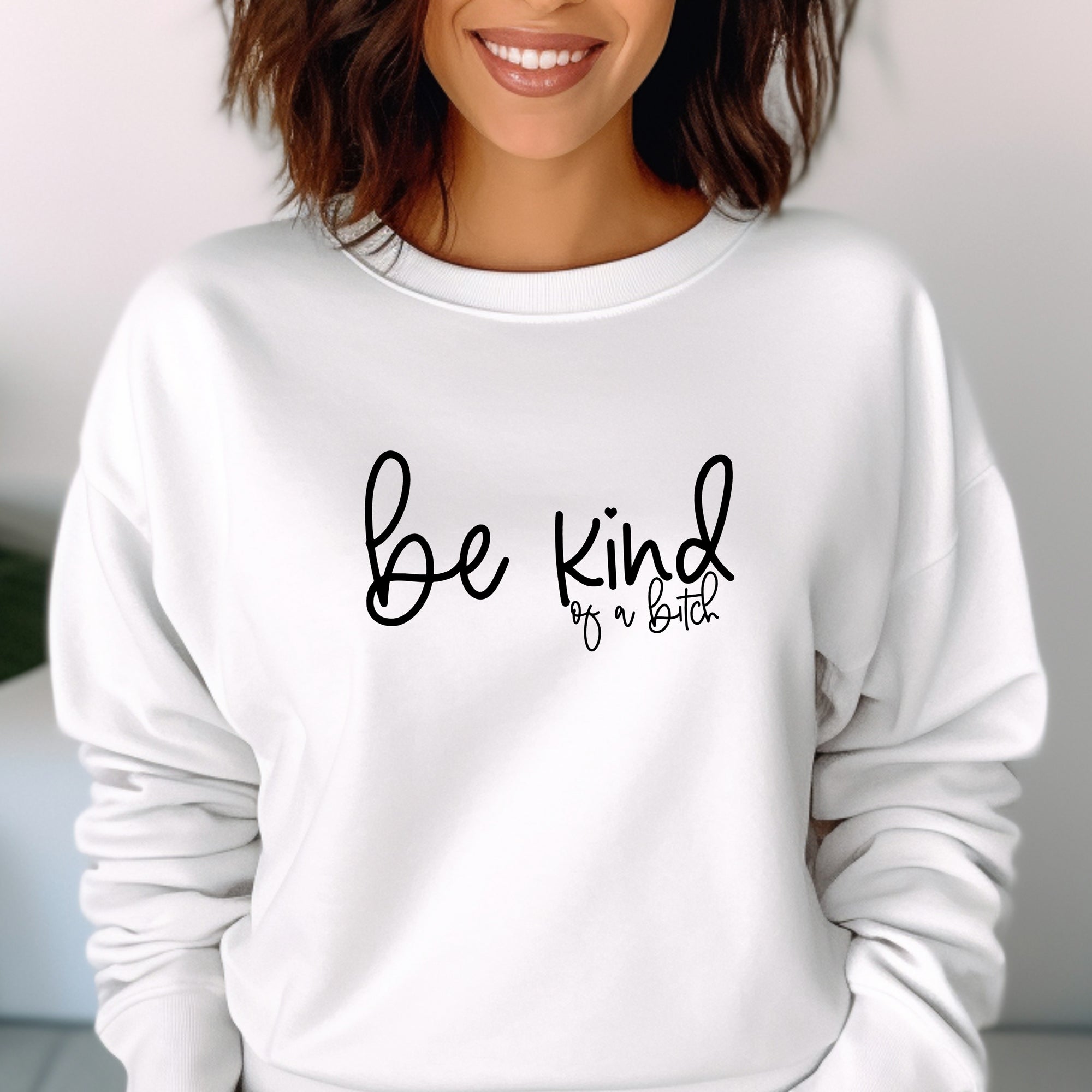 Be Kind of a B*&ch -   Non-Personalized Sweatshirt