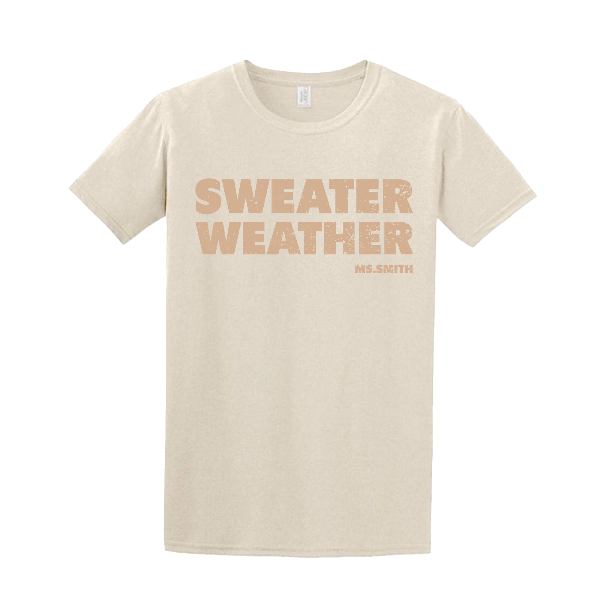 Sweater Weather -   Personalized Tshirt