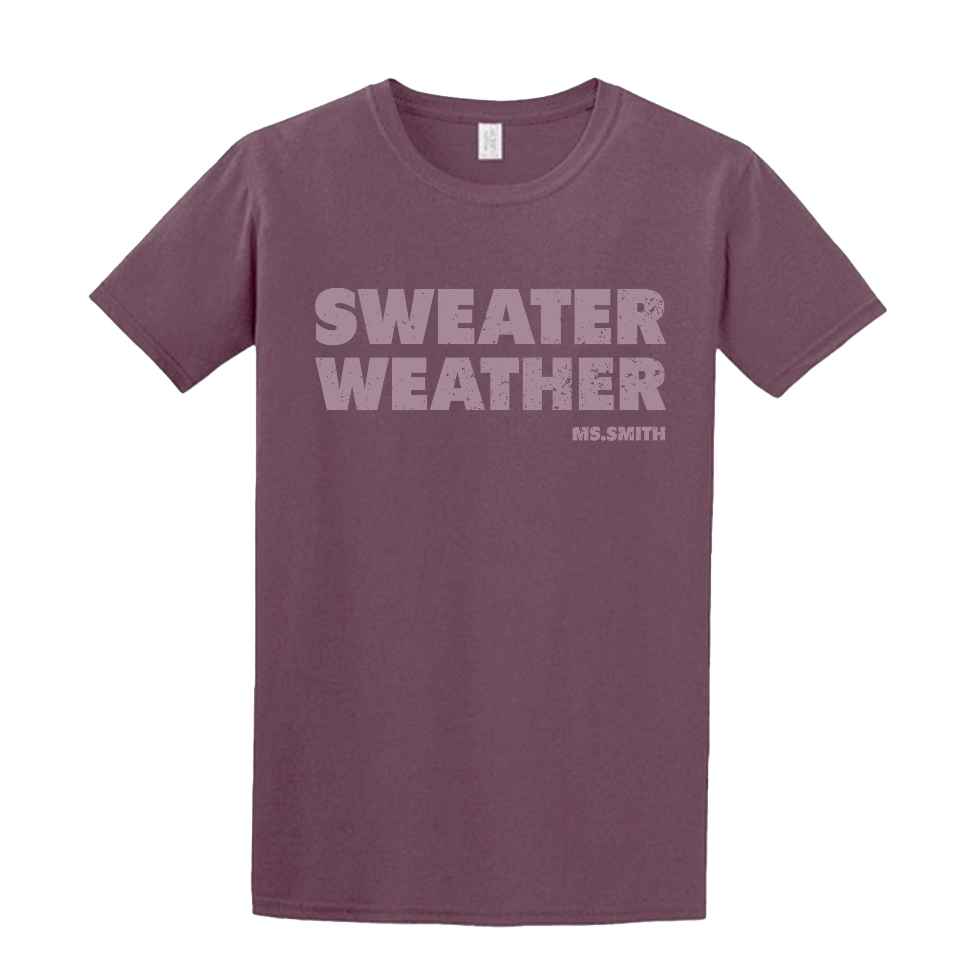Sweater Weather -   Personalized Tshirt
